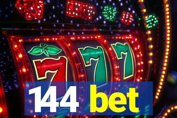 144 bet